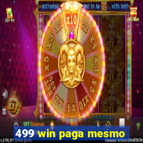 499 win paga mesmo